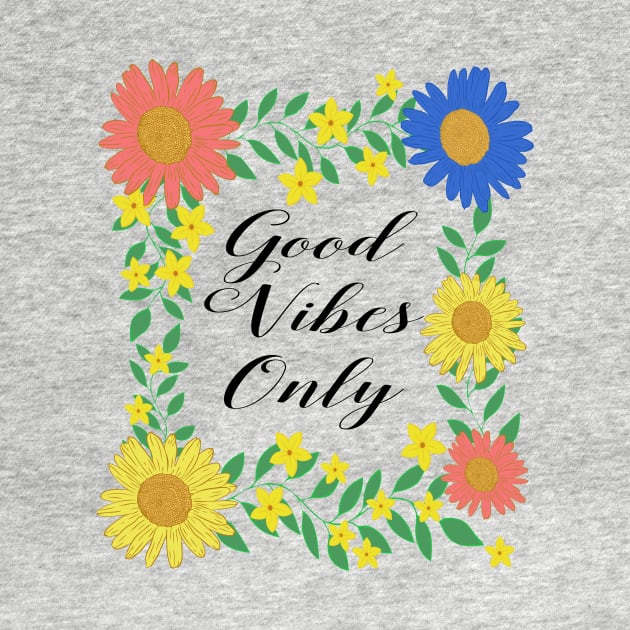 Good Vibes Only by RockettGraph1cs